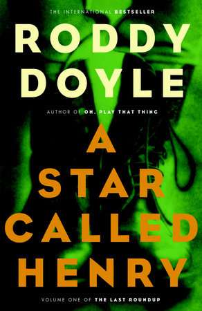 A Star Called Henry Paperback by Roddy Doyle