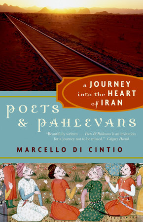 Poets and Pahlevans Paperback by Marcello Di Cintio