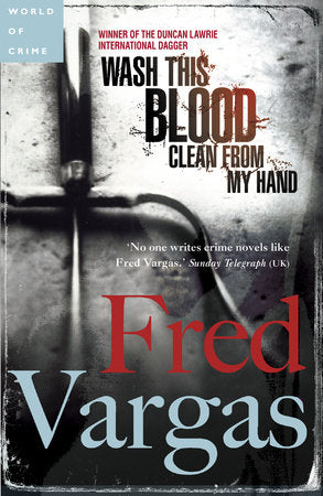 Wash This Blood Clean from My Hand Paperback by Fred Vargas Translated by Siân Reynolds