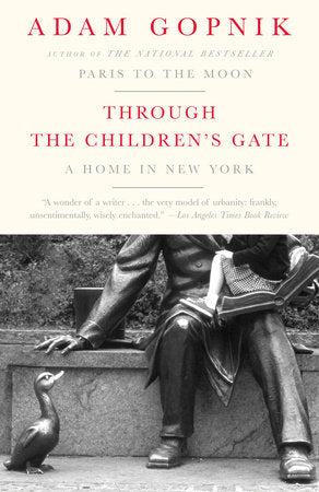 Through the Children's Gate Paperback by Adam Gopnik