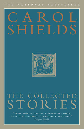 The Collected Stories of Carol Shields Paperback by Carol Shields