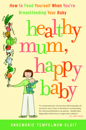 Healthy Mum, Happy Baby Paperback by Annemarie Tempelman-Kluit