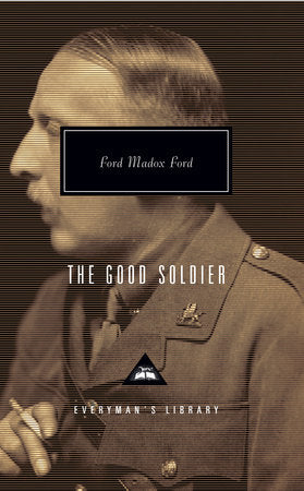 The Good Soldier Hardcover by Ford Madox Ford; Introduction by Alan Judd and Max Saunders