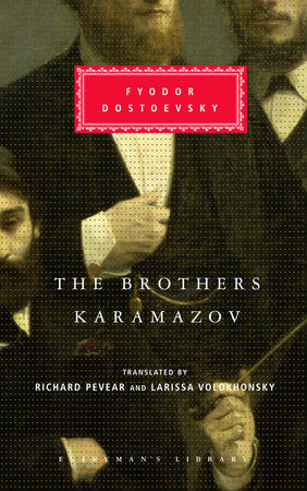 The Brothers Karamazov Hardcover by Fyodor Dostoevsky; Translated by Richard Pevear and Larissa Volokhonsky; Introduction by Malcolm Jones