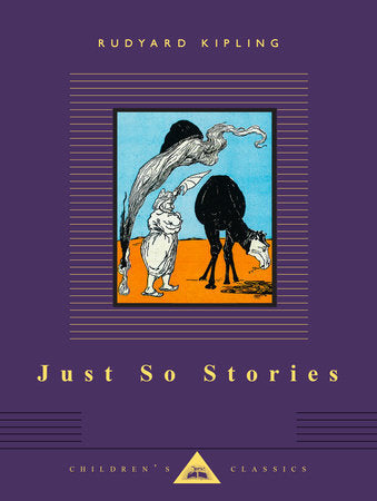 Just So Stories Hardcover by Written and Illustrated by Rudyard Kipling