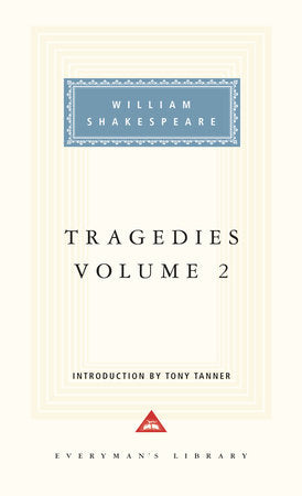 Tragedies, Volume 2 Hardcover by William Shakespeare; Introduction by Tony Tanner