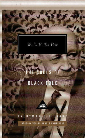 The Souls of Black Folk Hardcover by W. E. B. Du Bois; Introduction by Arnold Rampersad