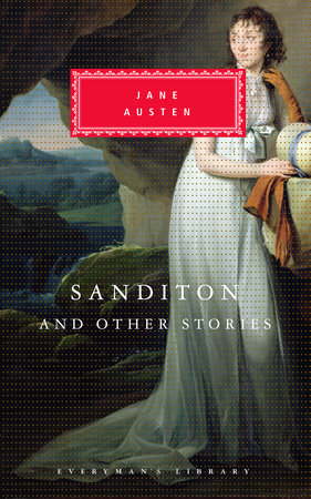 Sanditon and Other Stories Hardcover by Jane Austen; Introduction by Peter Washington
