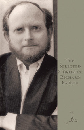 The Selected Stories of Richard Bausch Paperback by Richard Bausch