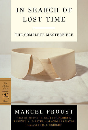 The Modern Library In Search of Lost Time, Complete and Unabridged 6-Book Bundle EL by Marcel Proust; Translated by C. K. Scott Moncrieff, Terence Kilmartin, and Andreas Mayor; Revised by D. J. Enright
