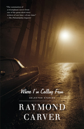 Where I'm Calling From Paperback by Raymond Carver