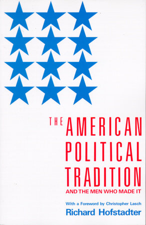 The American Political Tradition Paperback by Richard Hofstadter With a Foreword by Christopher Lasch