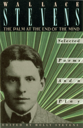 The Palm at the End of the Mind Paperback by Wallace Stevens Edited by Holly Stevens