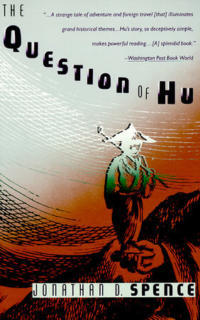 The Question of Hu Paperback by Jonathan D. Spence