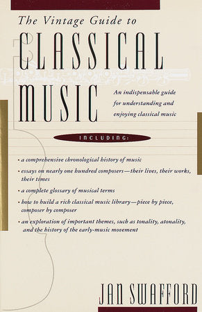 The Vintage Guide to Classical Music Paperback by Jan Swafford