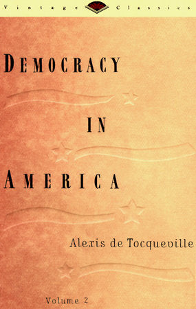 Democracy in America, Volume 2 Paperback by Alexis de Tocqueville Henry Reeve Text as Revised by F. Bowen, Corrected & Edited by Phillips Bradley