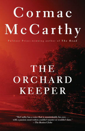 The Orchard Keeper Paperback by Cormac McCarthy