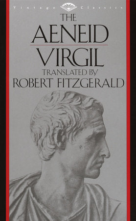 The Aeneid TR by Virgil;  A Verse Translation by Robert Fitzgerald A Verse Translation by Robert Fitzgerald