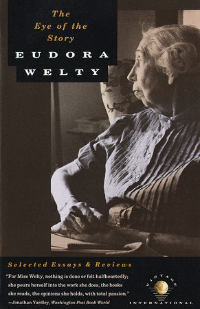 The Eye of the Story Paperback by Eudora Welty