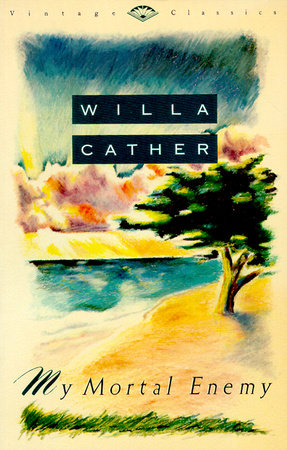 My Mortal Enemy Paperback by Willa Cather