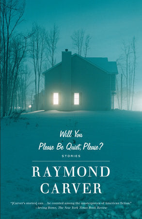Will You Please Be Quiet, Please? Paperback by Raymond Carver