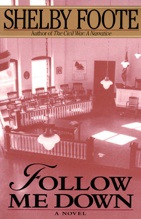 Follow Me Down Paperback by Shelby Foote