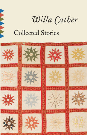 Collected Stories of Willa Cather Paperback by Willa Cather