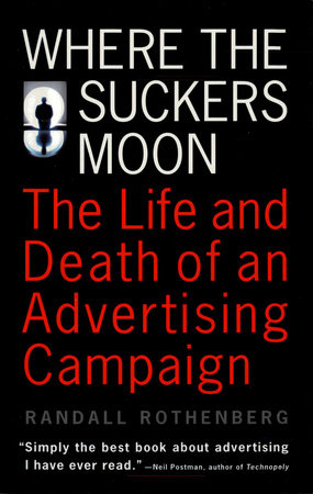 Where the Suckers Moon Paperback by Randall Rothenberg