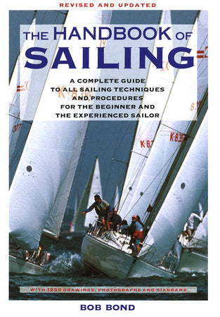 The Handbook Of Sailing Paperback by Bob Bond