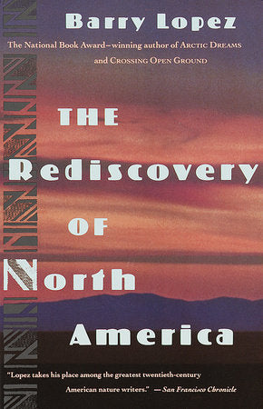 The Rediscovery of North America Paperback by Barry Lopez