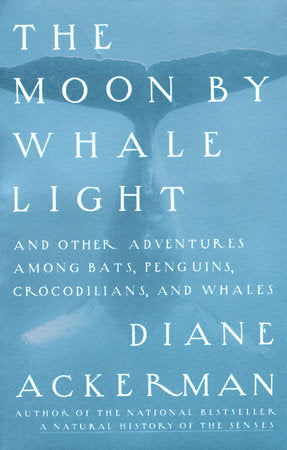 Moon By Whale Light Paperback by Diane Ackerman