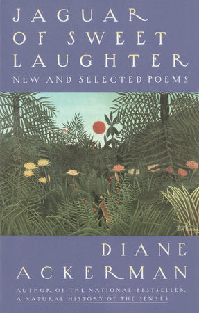 Jaguar of Sweet Laughter Paperback by Diane Ackerman