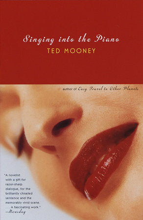Singing into the Piano Paperback by Ted Mooney