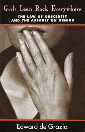 Girls Lean Back Everywhere Paperback by Edward de Grazia