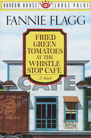 Fried Green Tomatoes at the Whistle Stop Cafe Paperback by Fannie Flagg