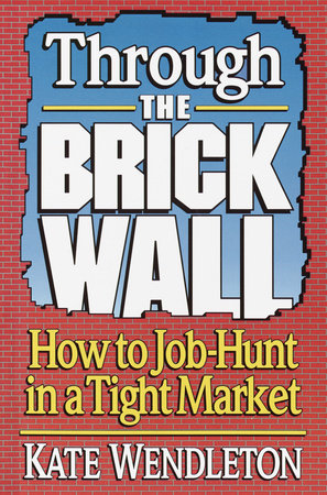 Through the Brick Wall Paperback by Kate Wendleton