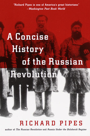 A Concise History of the Russian Revolution Paperback by Richard Pipes