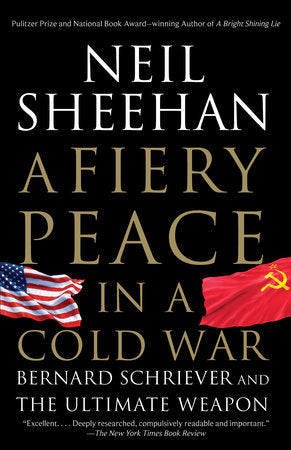 A Fiery Peace in a Cold War Paperback by Neil Sheehan
