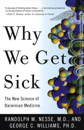 Why We Get Sick Paperback by Randolph M. Nesse