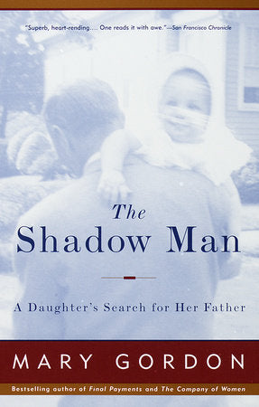 The Shadow Man Paperback by Mary Gordon