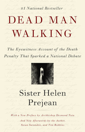Dead Man Walking Paperback by Sister Helen Prejean; with a New Preface by Archbishop Desmond Tutu and New Afterwords by the Author, Susan Sarandon, and Tim Robbins