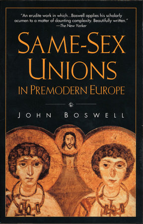 Same-Sex Unions in Premodern Europe Paperback by John Boswell