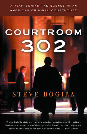 Courtroom 302 Paperback by Steve Bogira
