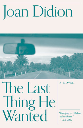 The Last Thing He Wanted Paperback by Joan Didion