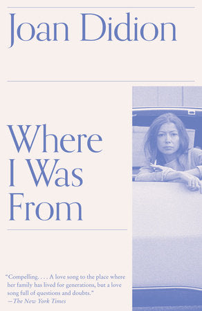 Where I Was From Paperback by Joan Didion
