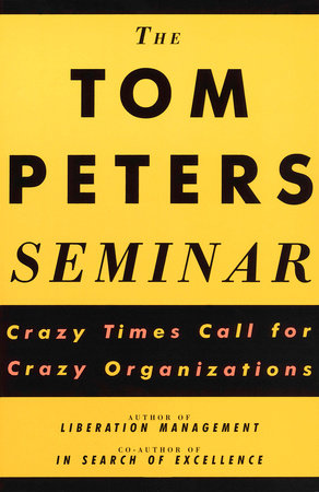 The Tom Peters Seminar Paperback by Tom Peters
