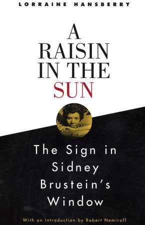 A Raisin in the Sun and The Sign in Sidney Brustein's Window Paperback by Lorraine Hansberry