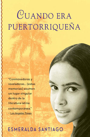 Cuando era puertorriqueña / When I Was Puerto Rican Paperback by Esmeralda Santiago