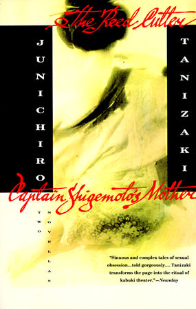 The Reed Cutter and Captain Shigemoto's Mother Paperback by Junichiro Tanizaki