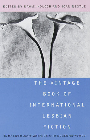 The Vintage Book of International Lesbian Fiction Paperback by Edited with an Introduction by Naomi Holoch and Joan Nestle